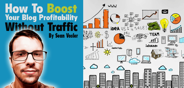 How To Boost Your Blog Profitability Without Traffic
