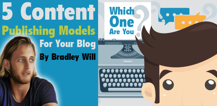 5 Content Publishing Models For Your Blog — Which One Are You?